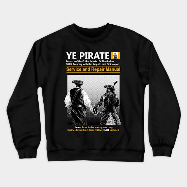 Ye Pirate Crewneck Sweatshirt by outlawalien